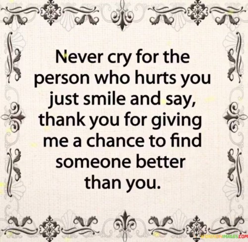 Never-Cry-For-The-Person-Who-Hurts-You-Just-Smile-And-Quotes.jpeg