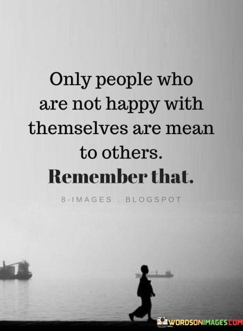 Only-People-Who-Are-Not-Happy-With-Themselves-Are-Mean-To-Other-Quotes.jpeg