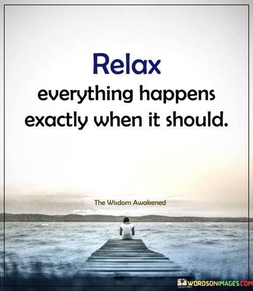 Relax-Everything-Happens-Exactly-Quotes.jpeg