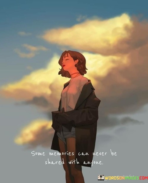 Some-Memories-Can-Never-Be-Shared-Quotes.jpeg