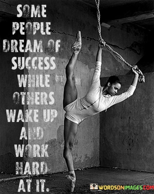 Some-People-Dream-Of-Success-While-Others-Quotes.jpeg