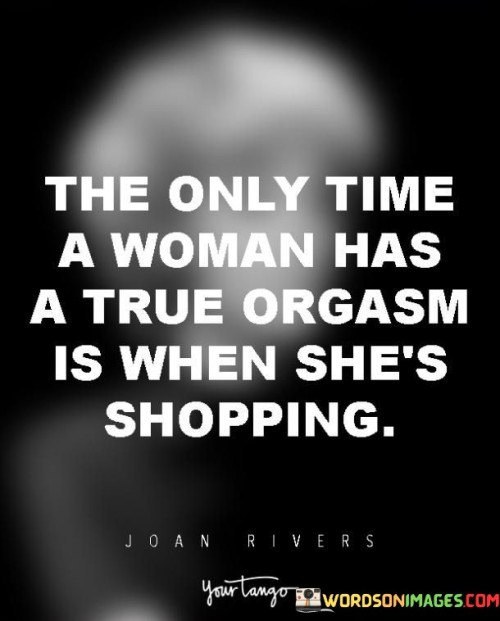 The-Only-Time-A-Woman-Has-A-True-Quotes.jpeg