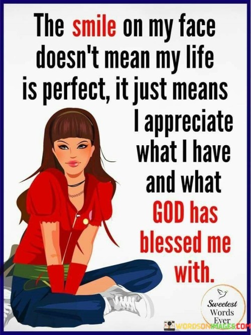 The-Smile-On-My-Face-Doesnt-Mean-Quotes.jpeg