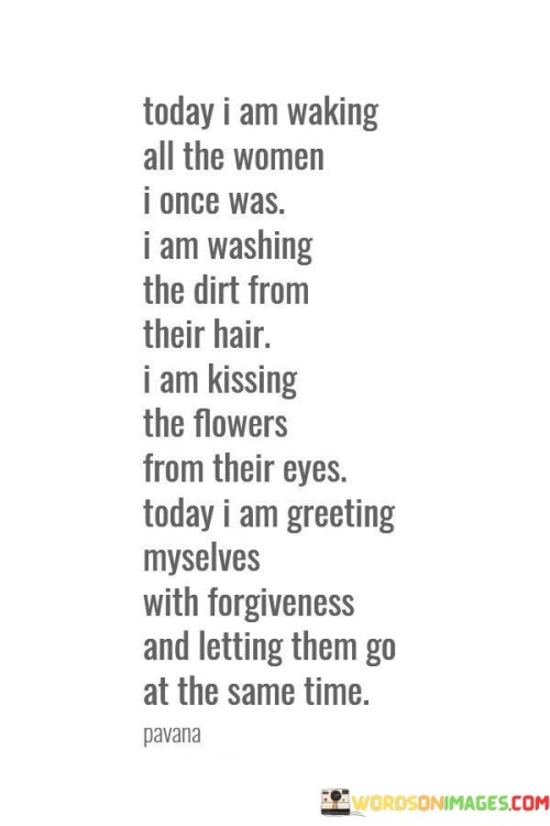 Today-I-Am-Waking-All-The-Women-I-Once-Was-Quotes.jpeg