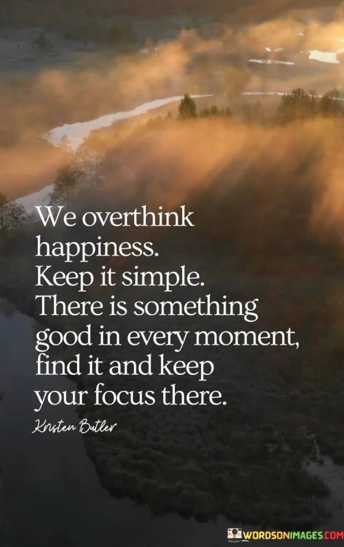We-Overthink-Happiness-Keep-It-Simple-Quotes.jpeg