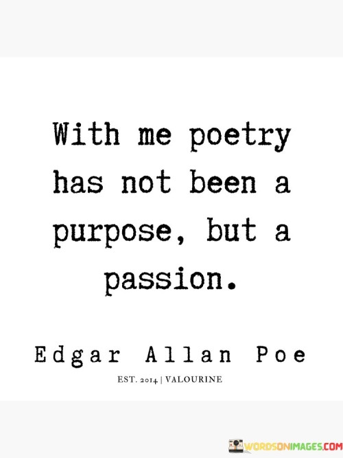 With-My-Poetry-Has-Not-Been-A-Purpose-Quotes.jpeg