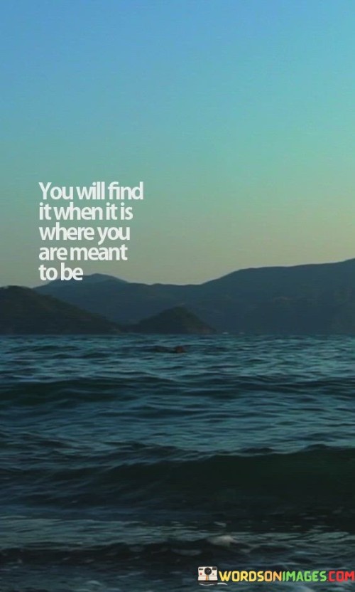 You-Wll-Find-It-When-It-Is-Where-Quotes.jpeg
