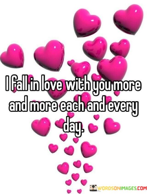 Fall-In-Love-With-You-More-And-More-Each-And-Everyday-Quotes.jpeg