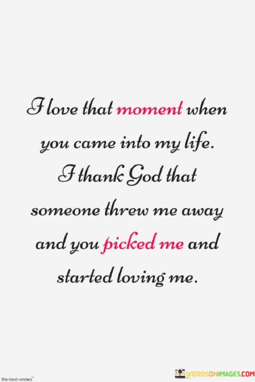 I-Love-That-Moment-When-You-Came-Into-My-Life-I-Thank-Quotes.jpeg