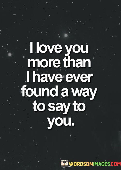 I-Love-You-More-Than-I-Have-Ever-To-Say-To-You-Quotes.jpeg