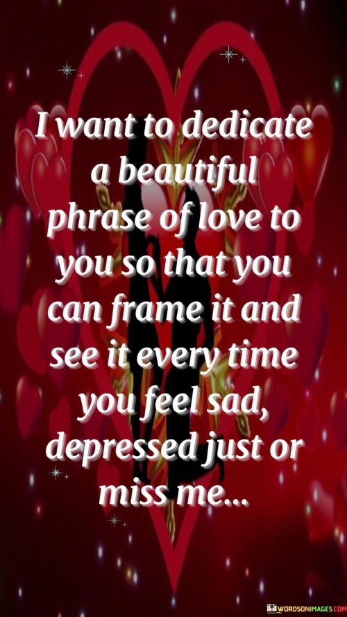 I-Want-To-Dedicate-A-Beautiful-Phrase-Of-Love-To-You-So-That-Quotes.jpeg