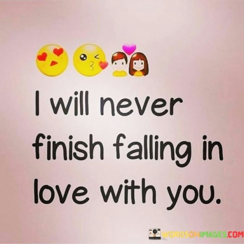 I-Will-Never-Finish-Fallng-In-Love-With-You-Quotes.jpeg