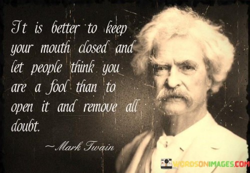 It-Is-Better-To-Keep-Your-Mouth-Closed-And-Let-Quotes.jpeg
