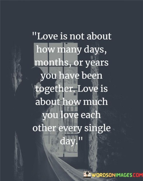 Love-Is-Not-About-How-Many-Days-Months-Or-Years-Quotes.jpeg