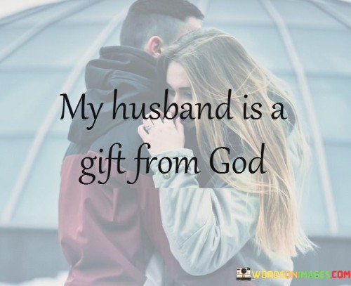 My-Husband-Is-A-Gift-From-God-Quotes.jpeg