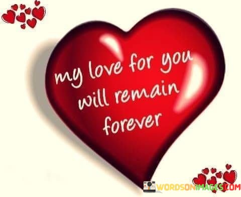 My-Love-For-You-Will-Remain-Forever-Quotes.jpeg
