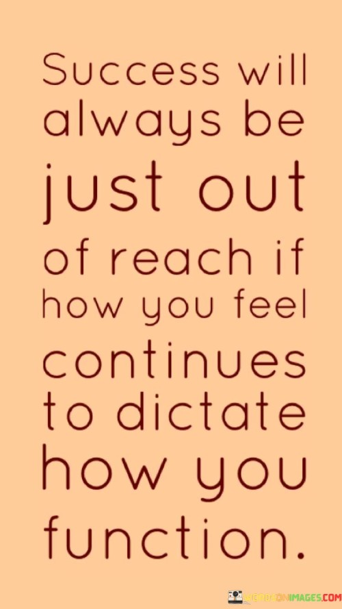 Success-Will-Always-Be-Just-Out-Of-Reach-If-How-You-Quotes.jpeg