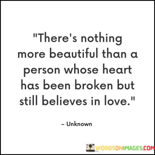 Theres-Nothing-More-Beautiful-Than-A-Person-Whose-Heart-Has-Been-Quotes.jpeg