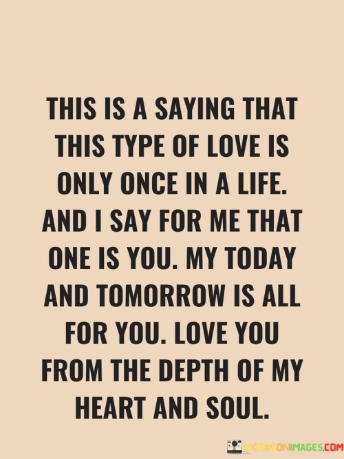 This-Is-A-Aying-That-This-Type-Of-Love-Is-Only-Once-Quotes.jpeg