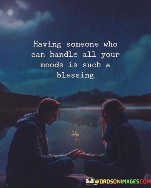 Having-Someone-Who-Can-Handle-All-Your-Moods-Is-Such-A-Quotes.jpeg