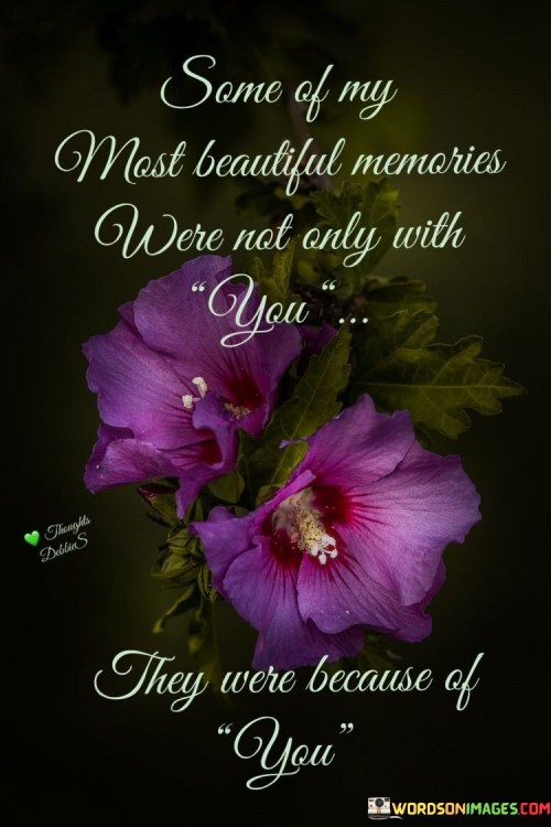 Some-Of-My-Most-Beautiful-Memories-Were-Not-Only-With-You-Quotes.jpeg