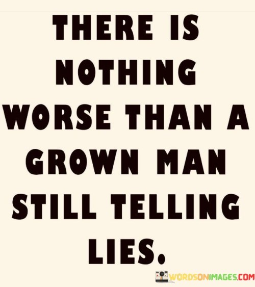 There-Is-Nothing-Worse-Than-A-Grown-Man-Still-Quotes.jpeg