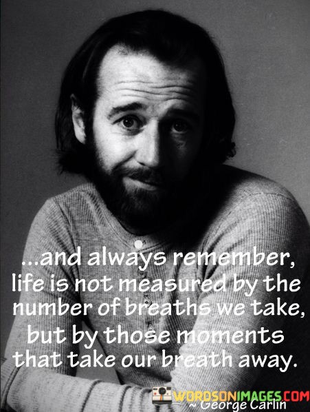 And-Always-Remember-Life-Is-Not-Measured-By-The-Number-Of-Breaths-Quotes.jpeg