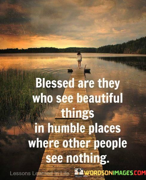 Blessed-Are-They-Who-See-Beautiful-Things-Quotes.jpeg