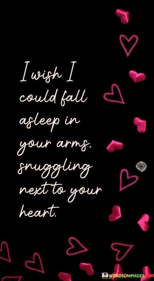 I-Wish-I-Could-Fall-A-Asleep-In-Your-Arms-Sruggling-Quotes.jpeg