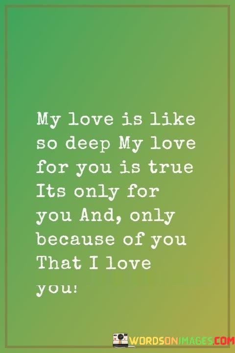 My-Love-Is-Like-So-Deep-My-Love-For-You-Is-True-Quotes.jpeg