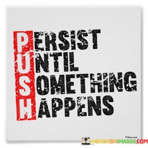 Persist-Until-Something-Happens-Quotes.jpeg