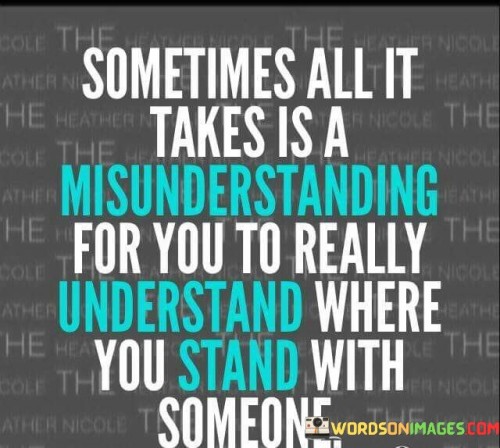 Sometimes-All-It-Takes-Is-Misunderstanding-For-You-Quotes.jpeg