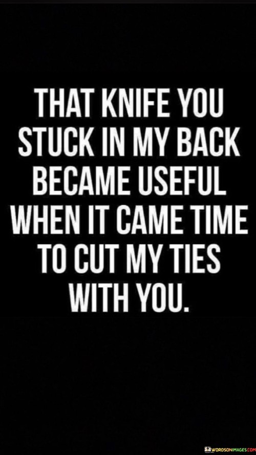 That-Knife-You-Stuck-In-My-Back-Became-Useful-When-It-Quotes.jpeg