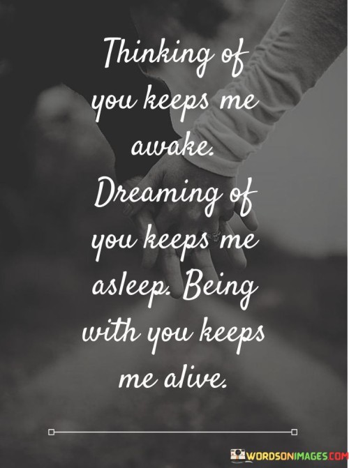 Thinking-Of-You-Keeps-Me-Awake-Dreaming-Of-You-Keeps-Me-Asleep-Quotes.jpeg