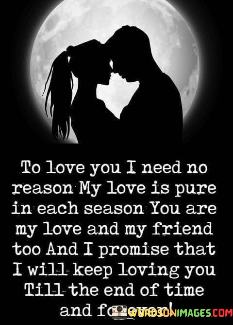 To-Love-You-I-Need-No-Reason-My-Love-Is-Pure-Quotes.jpeg