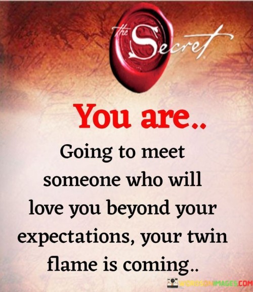 You-Are-Going-To-Meet-Someone-Who-Will-Love-You-Beyond-Your-Expectations-Quotes.jpeg