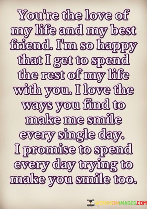 Youre-The-Love-Of-My-Life-And-My-Best-Friend-Im-Quotes.jpeg