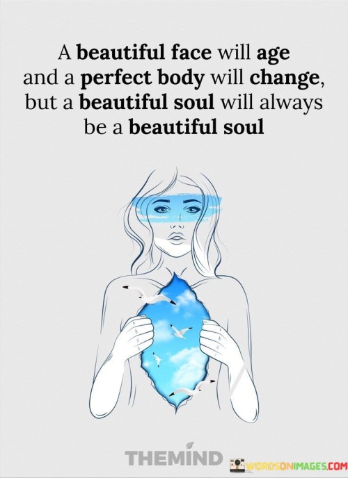 A-Beautiful-Face-Will-Age-And-A-Perfect-Quotes.jpeg