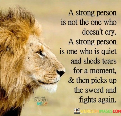 A-Strong-Person-Is-Not-The-One-Who-Doesnt-Quotes.jpeg