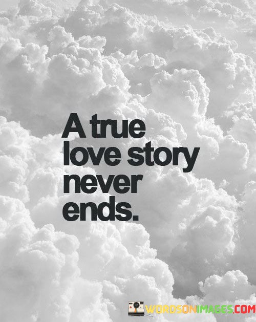 A-True-Love-Story-Never-Ends-Quotes.jpeg