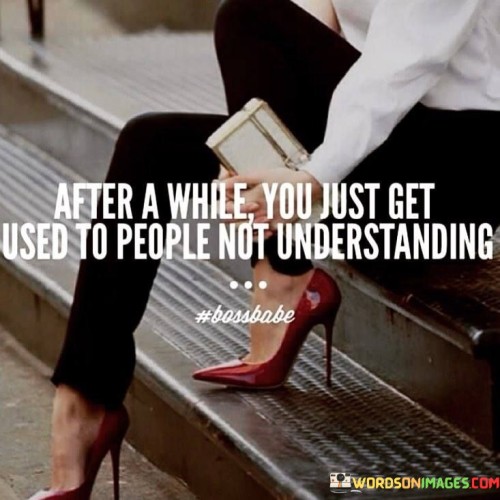 After-A-While-You-Just-Get-Used-To-People-Quotes.jpeg