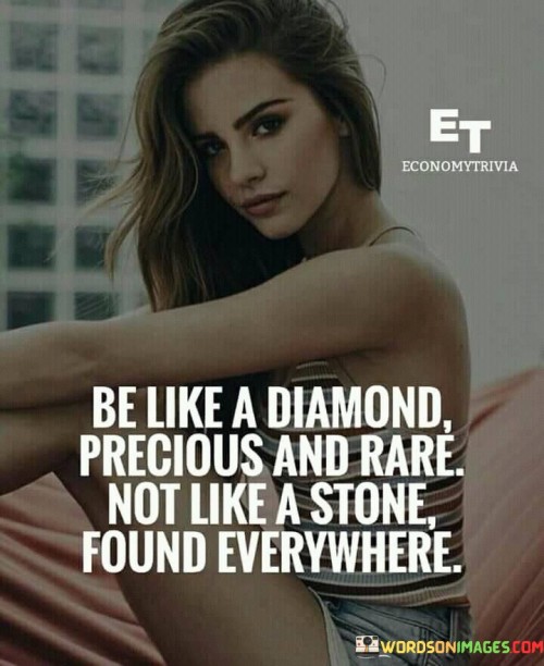 Be-Like-A-Diamond-Precious-And-Rare-Not-Like-Quotes.jpeg