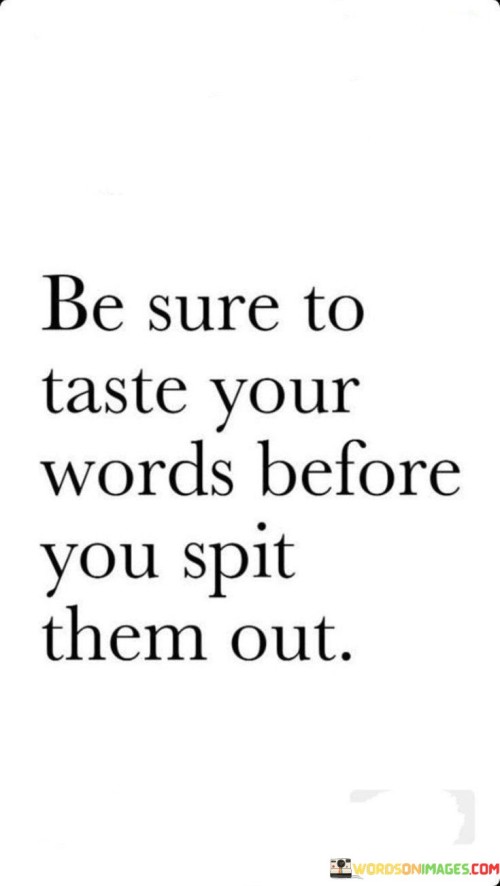 Be-Sure-To-Taste-Your-Words-Before-You-Quotes.jpeg