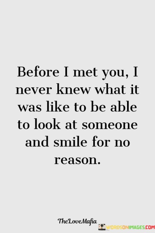 Before-I-Met-You-I-Never-Knew-What-It-Was-Quotes.jpeg