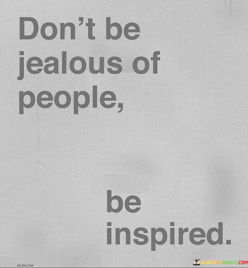 Dont-Be-Jealous-Of-People-Quotes.jpeg