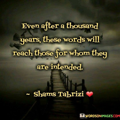 Even-After-A-Thousand-Years-These-Words-Quotes.jpeg