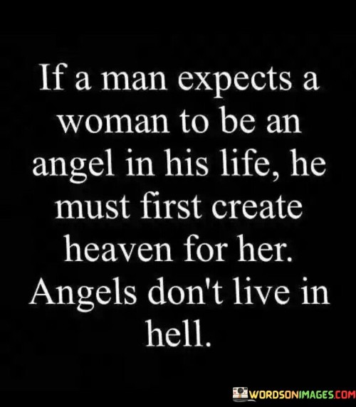 If-A-Man-Expects-A-Woman-To-Be-An-Angel-In-Quotes.jpeg