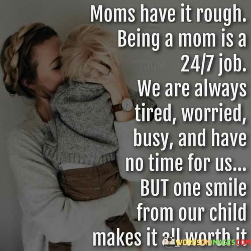 Moms-Have-It-Rough-Being-A-Mom-Is-Quotes.jpeg