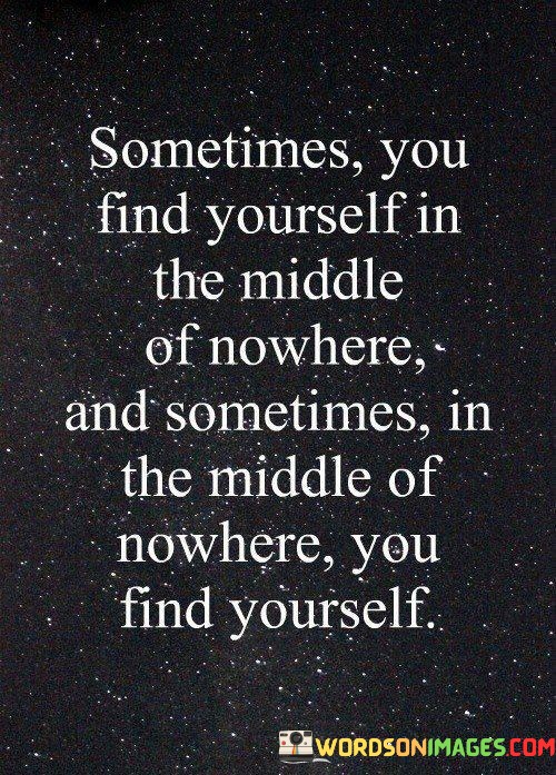 Sometimes-You-Find-Yourself-In-The-Middle-Quotes.jpeg