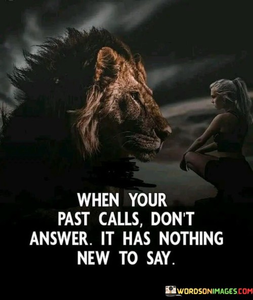 When-Your-Past-Calls-Dont-Answer-Quotes.jpeg